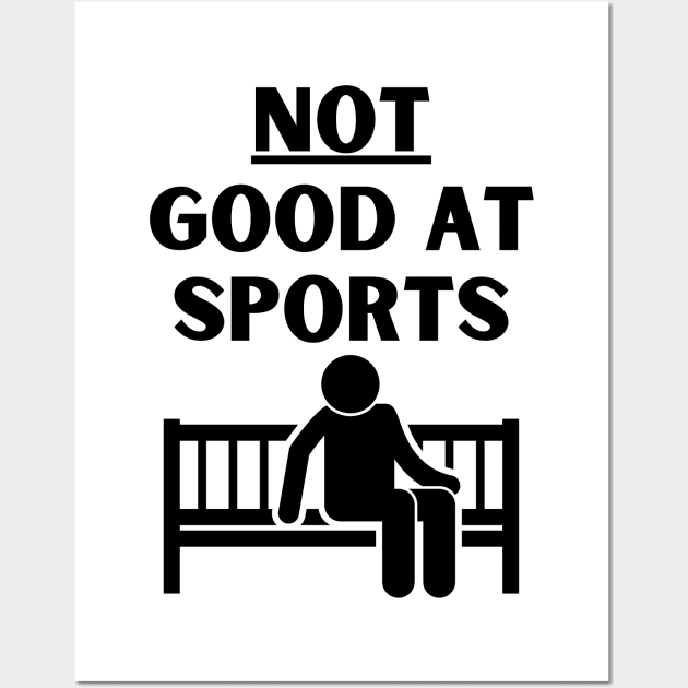 Not Good At Sports Funny Wall Art by StarMa